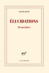 Élucidations : 50 anecdotes