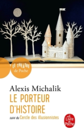 Le porteur d'histoire - Le cercle des illusionnistes