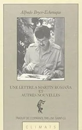 Une lettre à Martín Romaña et autres nouvelles