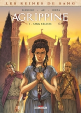 Les Reines de sang - Agrippine T01: Sang céleste