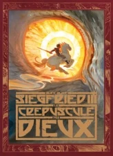 Siegfried, tome 3 : Le crépuscule des dieux