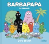 Barbapapa en famille ! Zéro déchet