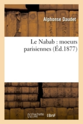 Le Nabab : moeurs parisiennes