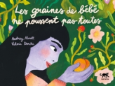 Les Graines de bébés ne poussent pas toutes