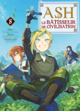 Ash, le bâtisseur de civilisation, tome 8