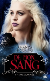 De mon sang, tome 4 : Passionnée