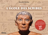 Bienvenue à l'école des scribes: Découvrez la civilisation égyptienne grâce aux hiéroglyphes