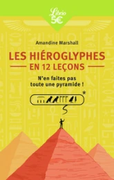 Les hiéroglyphes en 12 leçons