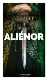 Aliénor, tome 1 : La reine amoureuse