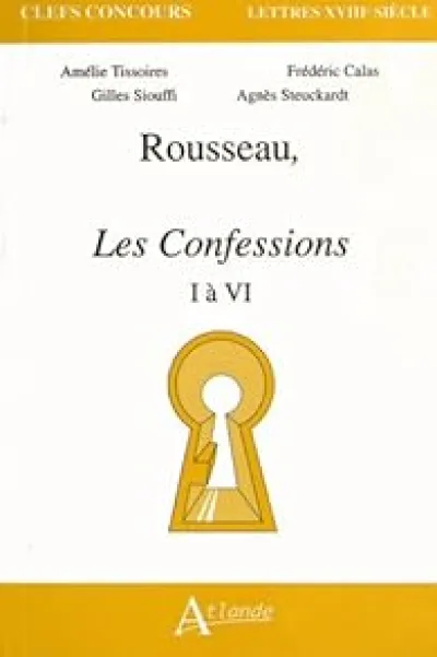 Rousseau, Les Confessions, I à VI