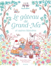Le gâteau de Grand-Ma et autres histoires pour enfants heureux