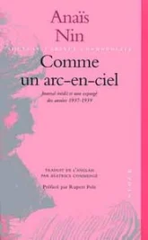 Comme un arc-en-ciel : Journal inédit et non expurgé des années 1937-1939