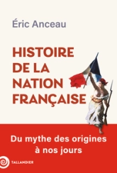 Histoire de la nation française: Du mythe des origines à nos jours