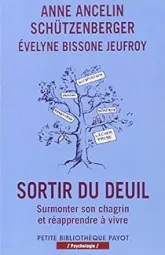 Sortir du deuil - Surmonter son chagrin et réapprendre à vivre