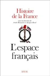 Histoire de la France, tome 1 : L'espace français