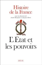 Histoire de la France, tome 2 : L'Etat et les pouvoirs