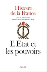 Histoire de la France, tome 2 : L'Etat et les pouvoirs