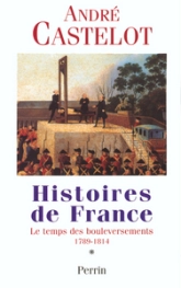 Histoires de France : Le temps des bouleversements (1789-1814)