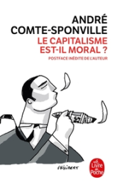 Le capitalisme est-il moral ? : Sur quelques ridicules et tyrannies de notre temps