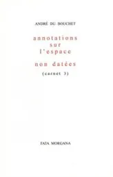 Annotations sur l'espace,  non datées (carnet 3)