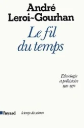 Le fil du temps. Ethnologie et préhistoire (1935-1970)