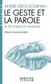 Le Geste et la Parole - tome 1 (Espaces Libres - Histoire)