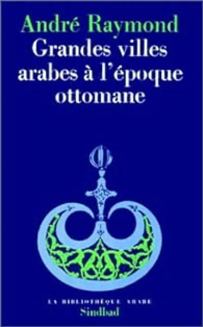 Grandes villes arabes à l'époque ottomane
