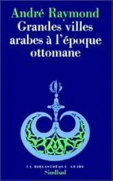 Grandes villes arabes à l'époque ottomane