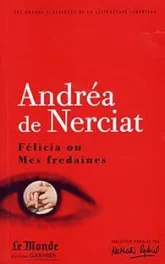 Félicia ou mes fredaines ; Le superflu du régime ; Le manchot
