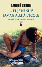 ...Et je ne suis jamais allé à l'école : Histoire d'une enfance heureuse