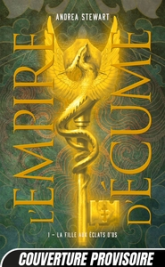 L'empire d'écume, tome 1 : La fille aux éclats d'os