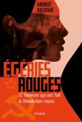 Egéries rouges : 12 femmes qui ont fait la Révolution russe