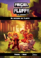 Frigiel et Fluffy - Les origines, tome 2 : Au secours de Fluffy
