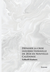 Dépasser la crise insurrectionnelle de 2024 en Nouvelle-Calédonie