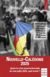 Nouvelle-Calédonie 2025: Après la crise insurrectionnelle, quel avenir?
