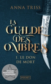 La Guilde des Ombres, tome 1 : Le Don de Mort