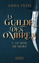 La Guilde des Ombres, tome 1 : Le Don de Mort