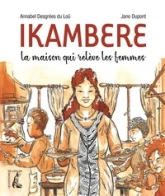 Ikambere - La maison qui relève des femmes