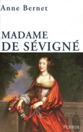 Madame de Sévigné. Mère passion