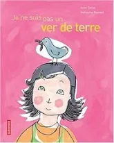 Je ne suis pas un ver de terre