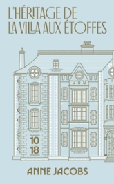 La villa aux étoffes, tome 3 : L'héritage de la villa aux étoffes