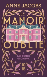 Le Manoir oublié : les temps glorieux