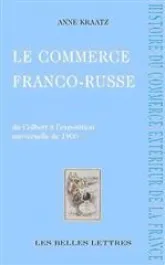 Le commerce franco-russe : Concurrence&contrefaçons, De Colbert à 1900