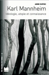 Karl Mannheim - Idéologie, utopie et connaissance