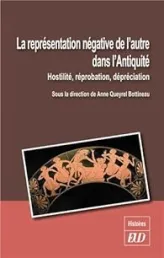 La représentation négative de l'autre dans l'Antiquité : Hostilité, réprobation, dépréciation