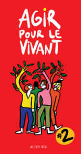 Agir pour le vivant, tome 2