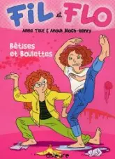 Fil & Flo, tome 1 : Bêtises et boulettes