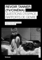 Revoir Tanner  - Questions d'espace et rapports de genre