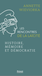 Les rencontres de la laïcité : Histoire, mémoire et démocratie