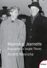 Maurice et Jeannette - Biographie du couple Thorez